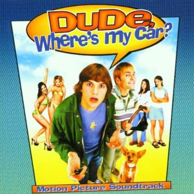 Dude, Where's My Car? Soundtrack CD. Dude, Where's My Car? Soundtrack